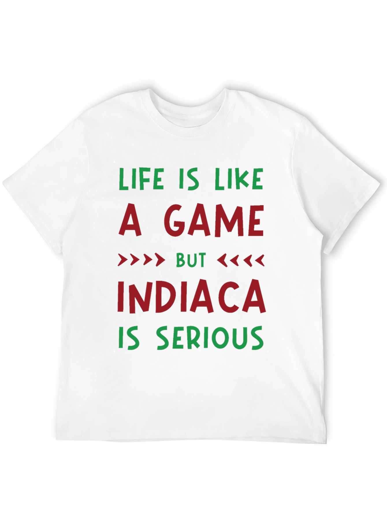 Life Is Like A Game INDIACA T-Shirt