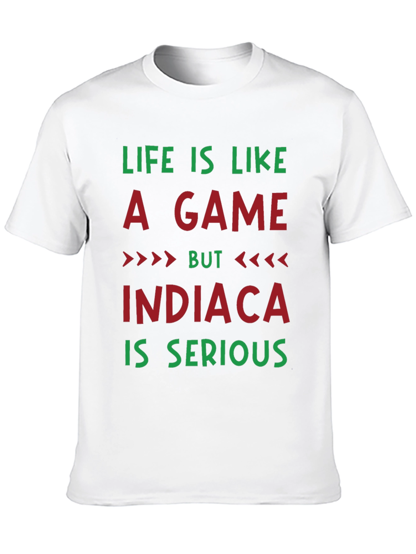 Life Is Like A Game INDIACA T-Shirt