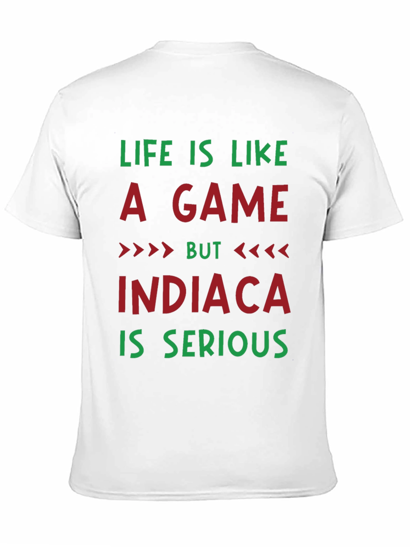 Life Is Like A Game INDIACA T-Shirt