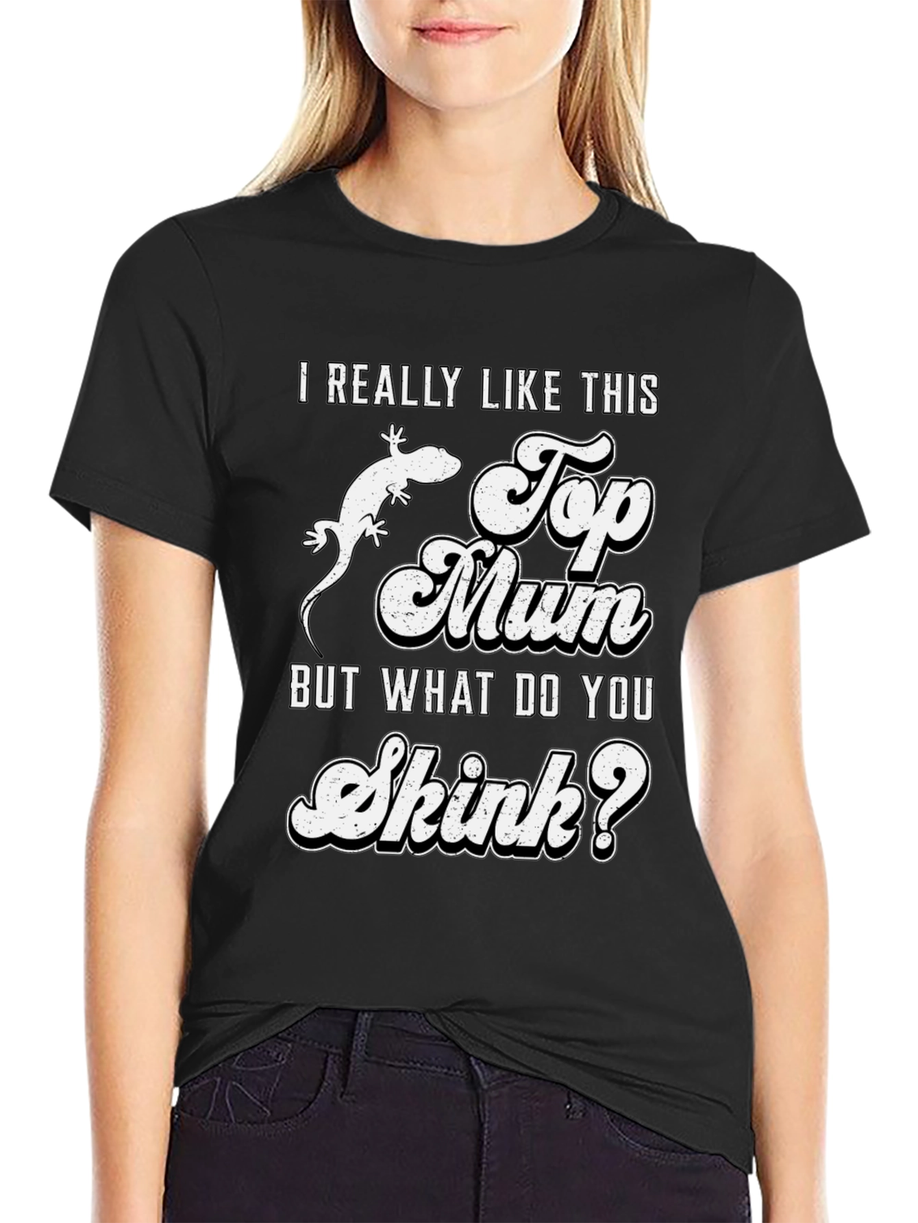 I Really Like This Top Mum Skink T-Shirt