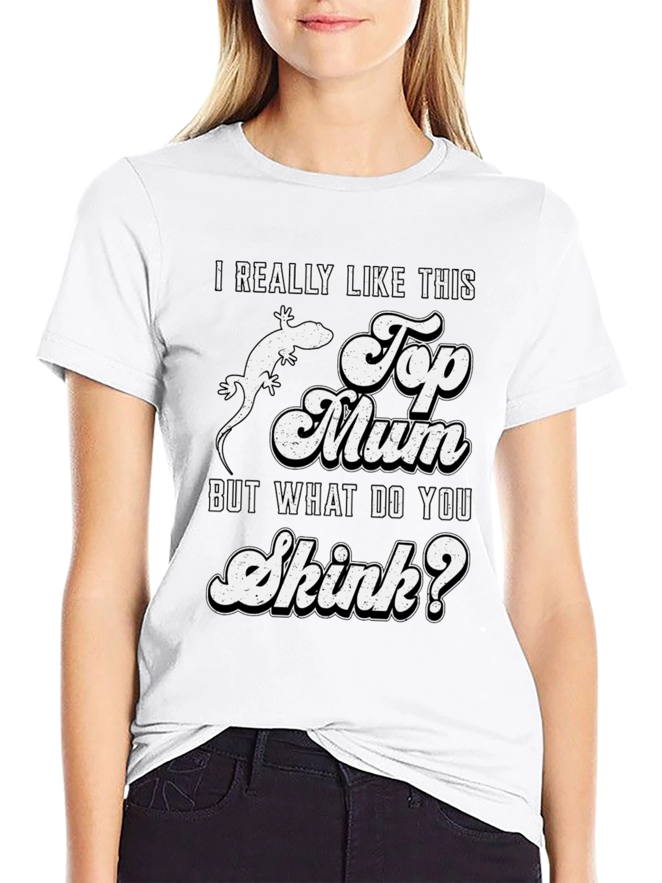 I Really Like This Top Mum Skink T-Shirt