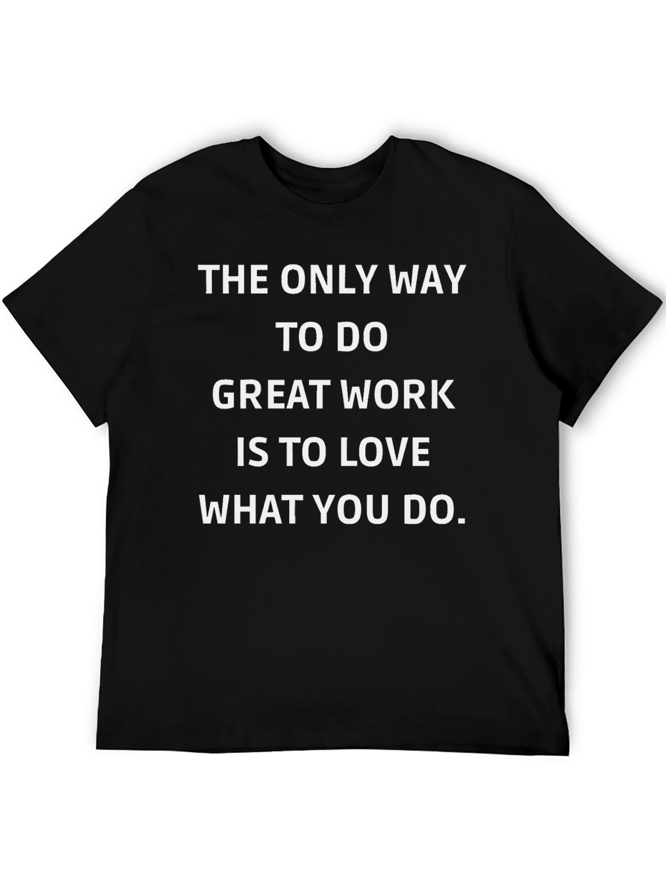 Inspirational Quote T-Shirt: Love Your Work